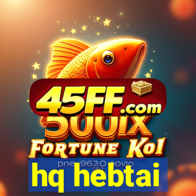 hq hebtai